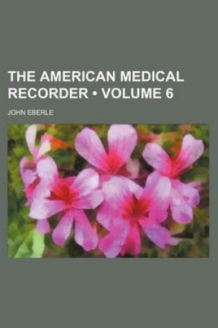 Cover of The American Medical Recorder (Volume 6)