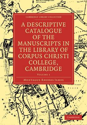 Book cover for A Descriptive Catalogue of the Manuscripts in the Library of Corpus Christi College, Cambridge