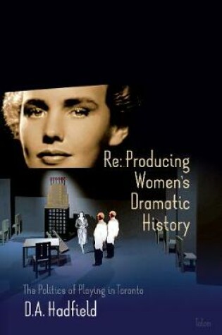 Cover of Re: Producing Women's Dramatic History