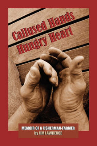 Cover of Callused Hands Hungry Heart