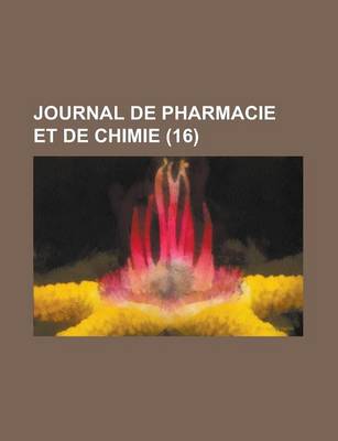 Book cover for Journal de Pharmacie Et de Chimie (16)