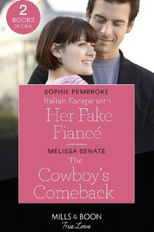 Cover of Italian Escape With Her Fake Fiancé / The Cowboy's Comeback
