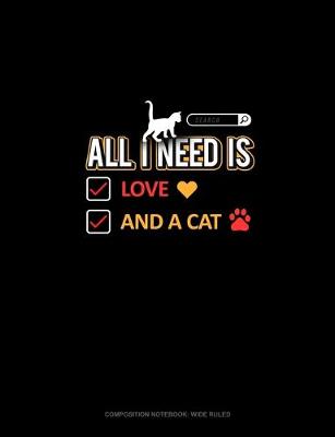 Book cover for All I Need Is Love And A Cat