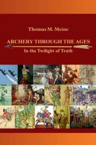 Cover of Archery Through the Ages - In the Twilight of Truth