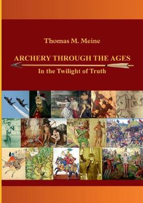 Book cover for Archery Through the Ages - In the Twilight of Truth