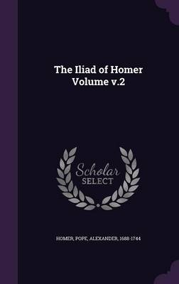 Book cover for The Iliad of Homer Volume V.2