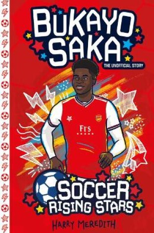 Cover of Soccer Rising Stars: Bukayo Saka
