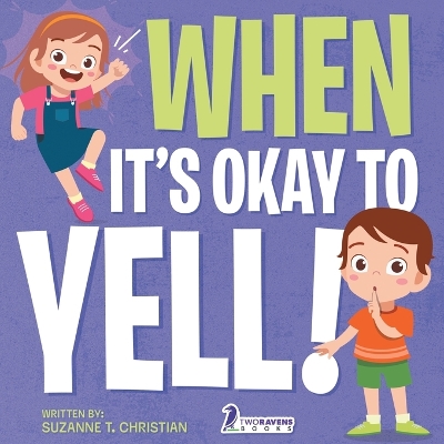 Book cover for When It's Okay to YELL!