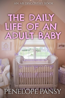 Book cover for The Daily Life Of An Adult baby