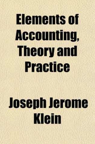 Cover of Elements of Accounting, Theory and Practice