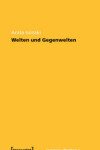 Book cover for Welten Und Gegenwelten. Essays Zur Architektur