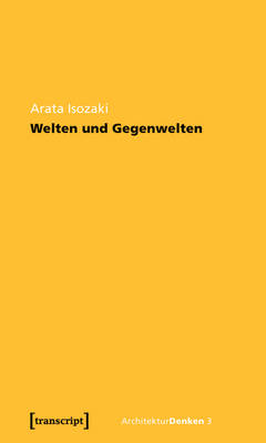 Cover of Welten Und Gegenwelten. Essays Zur Architektur