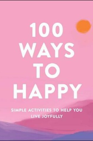 Cover of 100 Ways to Happy