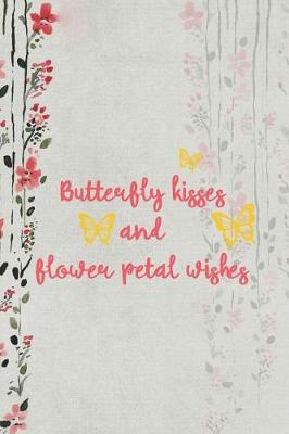 Book cover for Butterfly Kisses And Flower Petal Wishes