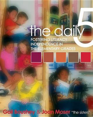 Book cover for The Daily Five: Fostering Literacy Independence in the Elementary Grades