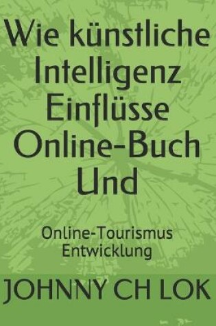 Cover of Wie kunstliche Intelligenz Einflusse Online-Buch Und