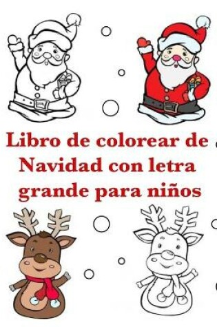 Cover of Libro de colorear de Navidad con letra grande para ninos