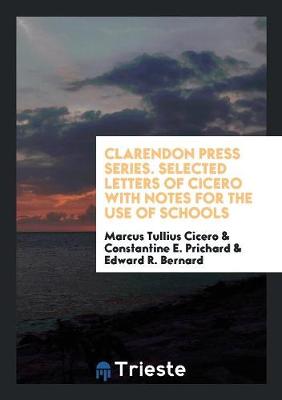 Book cover for Clarendon Press Series. Selected Letters of Cicero with Notes for the Use of Schools