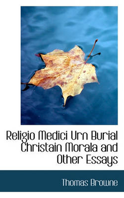 Book cover for Religio Medici Urn Burial Christain Morala and Other Essays