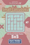 Book cover for Sudoku Small Calcudoku - 200 Hard to Master Puzzles 5x5 (Volume 7)