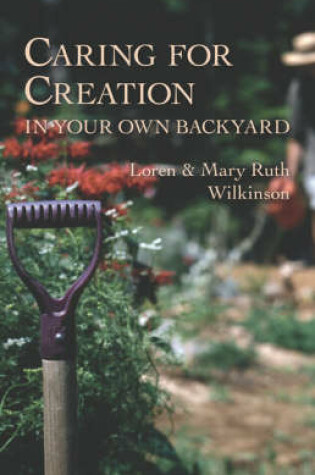 Cover of Caring for Creation in Your Own Backyard