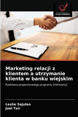 Book cover for Marketing relacji z klientem a utrzymanie klienta w banku wiejskim