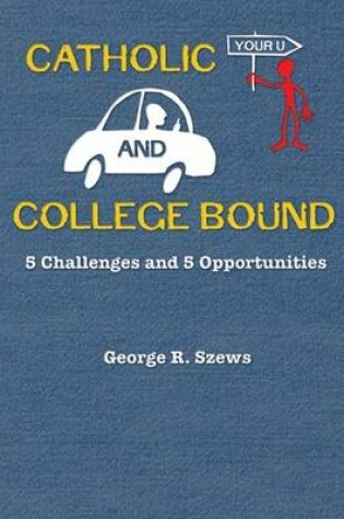 Cover of Catholic and College Bound