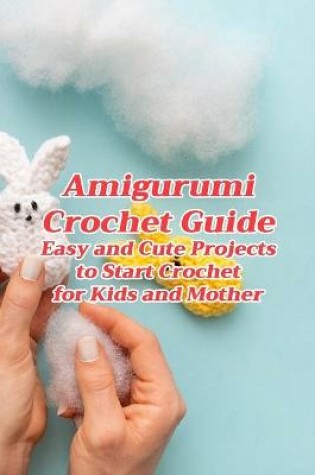 Cover of Amigurumi Crochet Guide