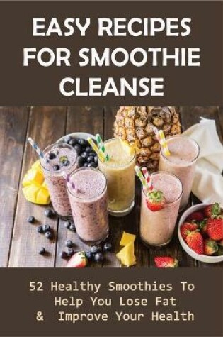 Cover of Easy Recipes For Smoothie Cleanse
