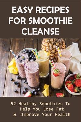 Cover of Easy Recipes For Smoothie Cleanse