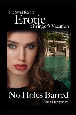 Book cover for The Swirl Resort, Erotic Swinger's Vacation, No Holes Barred