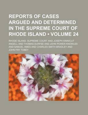 Book cover for Reports of Cases Argued and Determined in the Supreme Court of Rhode Island (Volume 24)