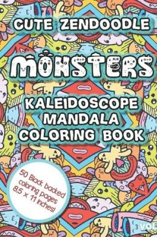Cover of Cute Zen doodle Monsters Kaleidoscope Mandala Coloring Book Vol10