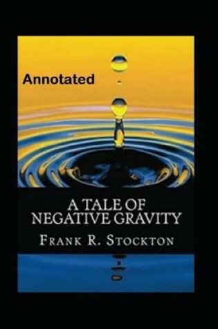 Cover of A Tale of Negative Gravity Annotated