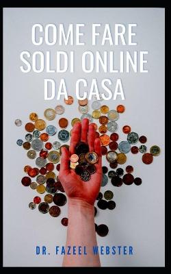 Book cover for Come Fare Soldi Online Da Casa