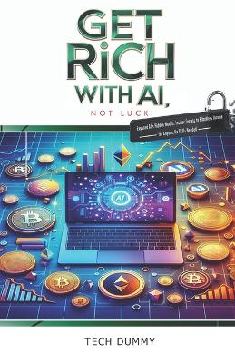 Cover of Get Rich with AI, Not Luck