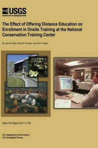 Cover of The Effect of Offering Distance Education on Enrollment in Onsite Training at the National Conservation Training Center