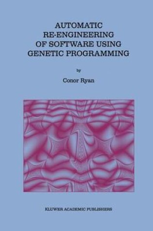 Cover of Automatic Re-engineering of Software Using Genetic Programming