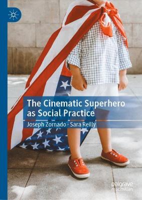 Book cover for The Cinematic Superhero as Social Practice