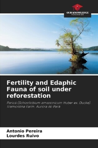 Cover of Fertility and Edaphic Fauna of soil under reforestation