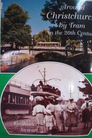 Cover of Around Christchurch by Tram in the 20th Century