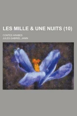 Cover of Les Mille & Une Nuits (10); Contes Arabes