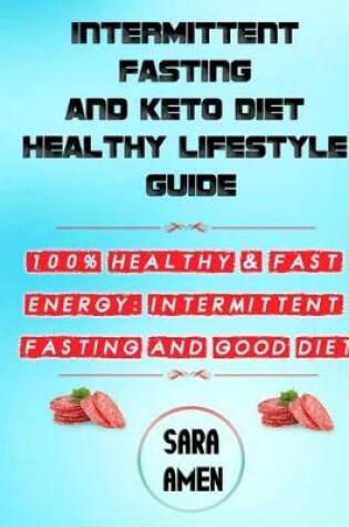 Cover of Intermittent Fasting and Keto Diet Healthy Lifestyle Guide