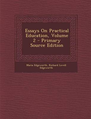 Book cover for Essays on Practical Education, Volume 2 - Primary Source Edition