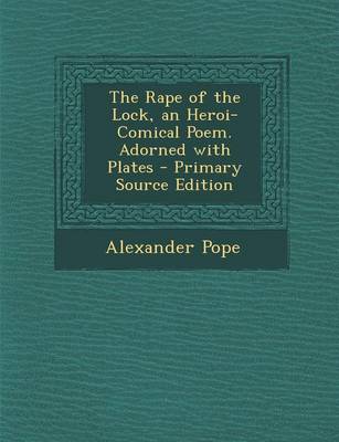 Book cover for The Rape of the Lock, an Heroi-Comical Poem. Adorned with Plates