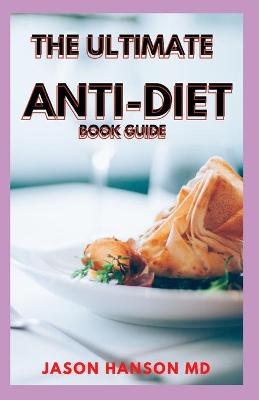 Book cover for The Ultimate Anti-Diet Book Guide