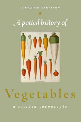 Cover of A Potted History of Vegetables