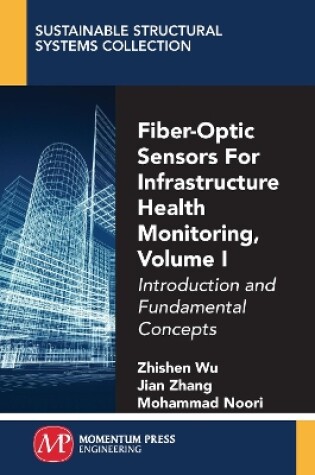 Cover of Fiber-Optic Sensors For Infrastructure Health Monitoring, Volume I