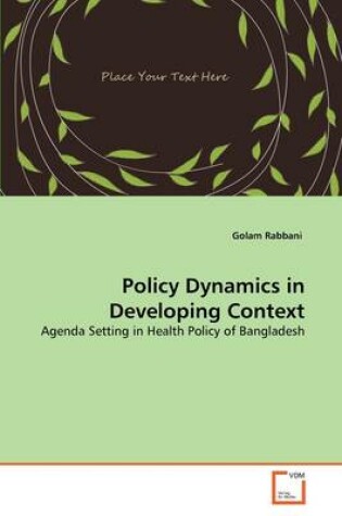 Cover of Policy Dynamics in Developing Context