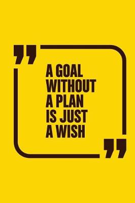 Book cover for A Goal Without Plan Is Just a Wish